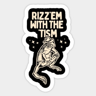 Rizz Em With The Tism Frog Funny Meme Sticker